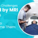 Top Challenges Faced by MRI Technologists